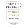 12 Rules for Life: An Antidote to Chaos